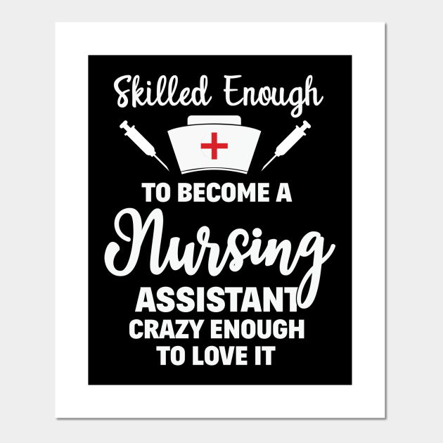 Skilled Enough To Become A Nursing Assistant Funny Quote Nurse